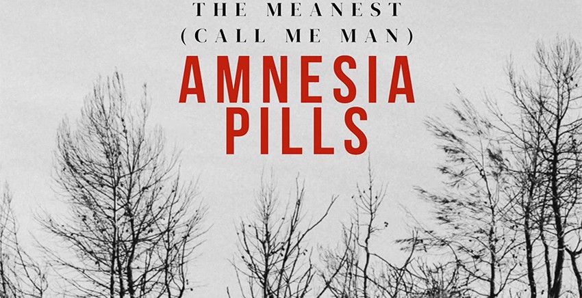 Amnesia Pills | The Meanest (Call Me Man)