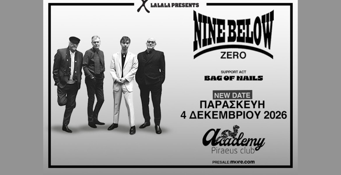 Nine Below Zero | Νέα Ημερομηνία
